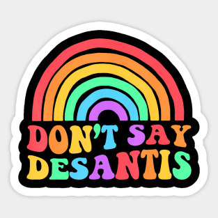 Dont Say Desantis Rainbow Lgbt Pride Anti Desantis Sticker